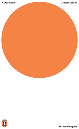 A CLOCKWORK ORANGE: CRITICAL EDITION