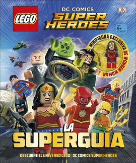 LEGO: DC COMICS SUPER HÉROES. LA SUPERGUÍA