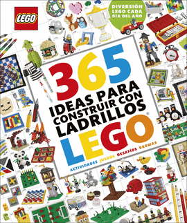 365 IDEAS PARA CONSTRUIR CON LADRILLOS LEGO® NUEVA EDICIÓN