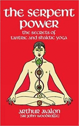 THE SERPENT POWER: THE SECRETS OF TANTRIC AND SHAKTIC YOGA