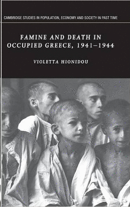 FAMINE AND DEATH IN OCCUPIED GREECE, 1941-1944