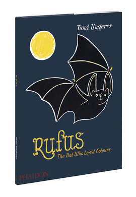 RUFUS (THE BAT WHO LOVED COLOURS)