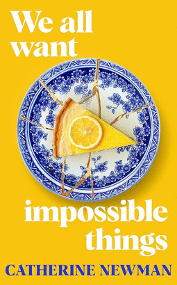 WE ALL WANT IMPOSSIBLE THINGS
