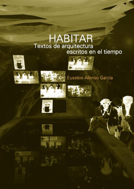 HABITAR: TEXTOS DE ARQUITECTURA ESCRITOS EN EL TIEMPO