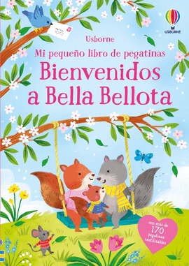MI PEQUEÑO LIBRO DE PEGATINAS BIENVENIDOS A BELLA BELLOTA