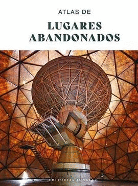 ATLAS DE LUGARES ABANDONADOS