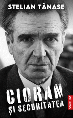CIORAN SI SECURITATEA