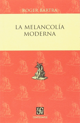 LA MELANCOLÍA MODERNA