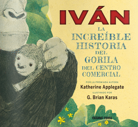 IVAN, LA INCREIBLE HISTORIA DEL GORILA DEL CENTRO COMERCIAL