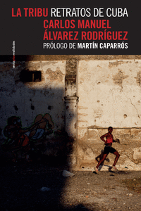 LA TRIBU (RETRATOS DE CUBA)