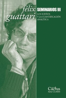 FELIX GUATTARI. SEMINARIOS III