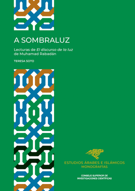 A SOMBRALUZ : LECTURAS DE EL DISCURSO DE LA LUZ DE MUHAMAD RABADÁN