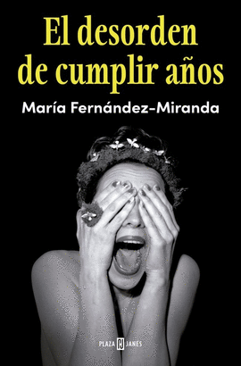 EL DESORDEN DE CUMPLIR AÑOS
