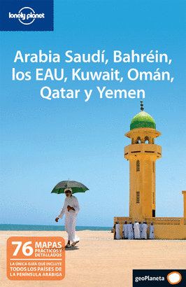ARABIA SAUDÍ, BAHRÉIN, LOS EAU, KUWAIT, OMÁN QATAR Y YEMEN 2011 (LONELY PLANET)