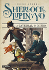 SHERLOCK, LUPIN Y YO 04: LA CATEDRAL DEL MIEDO