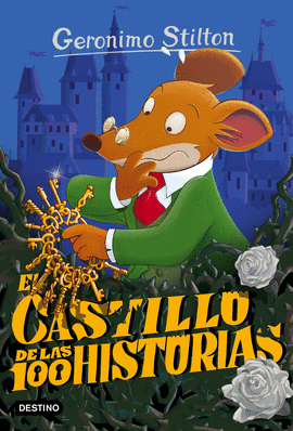 GERÓNIMO STILTON 60: EL CASTILLO DE LAS 100 HISTORIAS