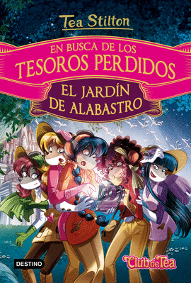 TEA STILTON EN BUSCA DE LOS TESOROS 1: JARDIN DE ALABASTRO