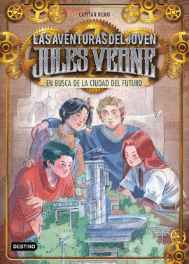 LAS AVENTURAS DEL JOVEN JULES VERNE 9: EN BUSCA DE LA CIUDAD DEL FUTURO