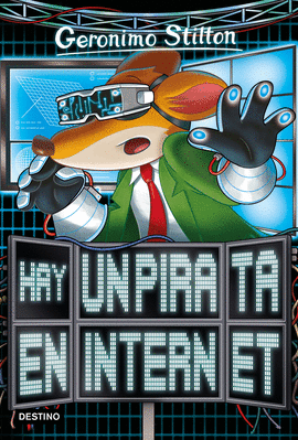 GERÓNIMO STILTON 74: HAY UN PIRATA EN INTERNET