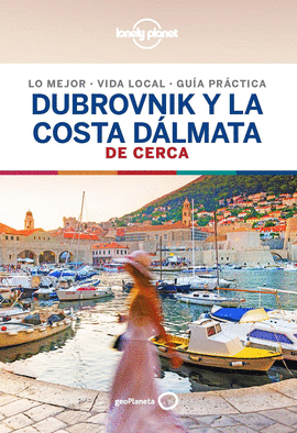 DUBROVNIK Y LA COSTA DALMATA 2019 (LONELY PLANET DE CERCA)
