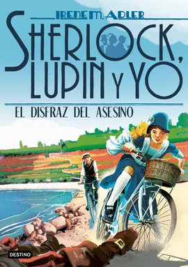 SHERLOCK, LUPIN Y YO 16: EL DISFRAZ DEL ASESINO