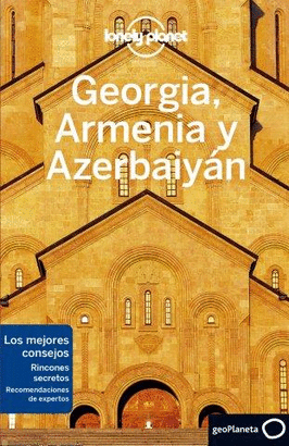 GEORGIA, ARMENIA Y AZERBAIYÁN 2020 (LONELY PLANET)