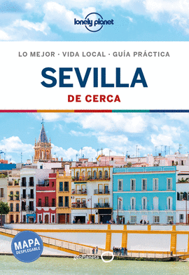 SEVILLA 2020 (LONELY PLANET DE CERCA)