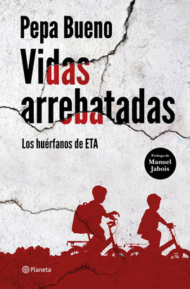 VIDAS ARREBATADAS (LOS HUERFANOS DE ETA)