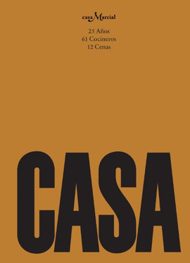 CASA (25 AÑOS, 61 COCINEROS, 12 CENAS)