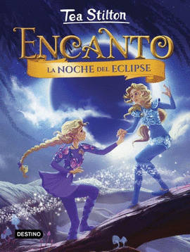 TEA STILTON ENCANTO 7: LA NOCHE DEL ECLIPSE