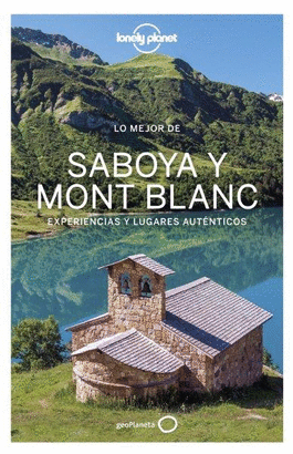 SABOYA Y MONT BLANC 2021 (LONELY PLANET LO MEJOR DE...)