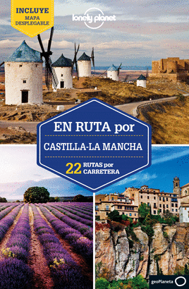 CASTILLA-LA MANCHA 2021 (LONELY PLANET EN RUTA)