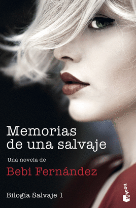 BILOGÍA SALVAJE 1: MEMORIAS DE UNA SALVAJE