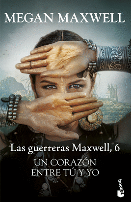 LAS GUERRERAS MAXWELL 6: UN CORAZÓN ENTRE TÚ Y YO