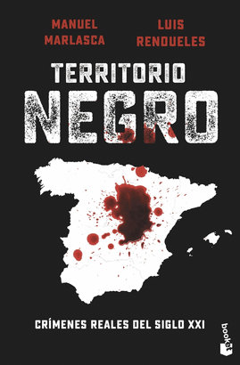 TERRITORIO NEGRO /CRÍMENES REALES DEL SIGLO XXI)