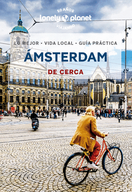 ÁMSTERDAM 2023 (LONELY PLANET DE CERCA)