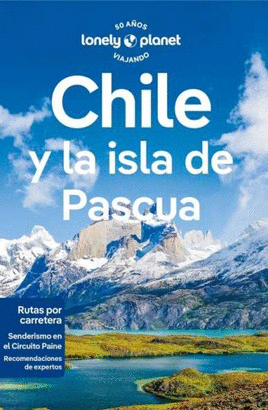 CHILE Y LA ISLA DE PASCUA 2024 (LONELY PLANET)