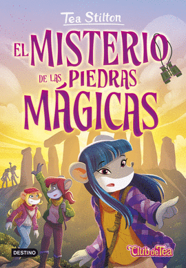 TEA STILTON 51: EL MISTERIO DE LAS PIEDRAS MÁGICAS