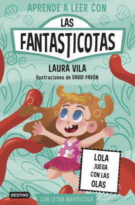 APRENDER A LEER CON LAS FANTASTICOTAS 13. LOLA JUEGA CON LAS OLAS