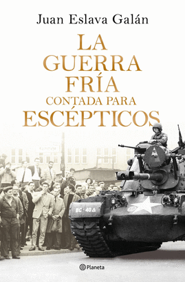 LA GUERRA FRÍA CONTADA PARA ESCÉPTICOS