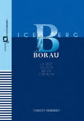 ICEBERG BORAU (LA VOZ OCULTA DE UN CINEASTA)
