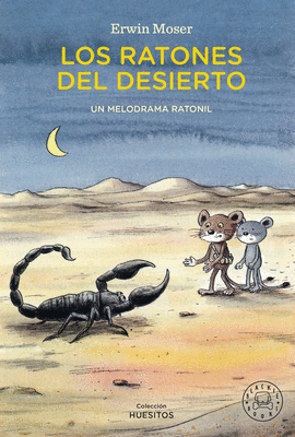 LOS RATONES DEL DESIERTO: UN MELODRAMA RATONIL