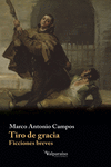 TIRO DE GRACIA (FICCIONES BREVES)