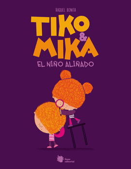 TIKO & MIKA 1: EL NIÑO ALIÑADO