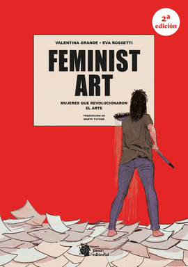 FEMINIST ART: MUJERES QUE REVOLUCIONARON EL ARTE