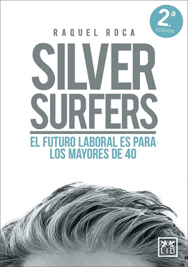 SILVER SURFERS:FUTURO LABORAL ES PARA LOS MAYORES DE 40