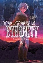 TO YOUR ETERNITY Nº 20