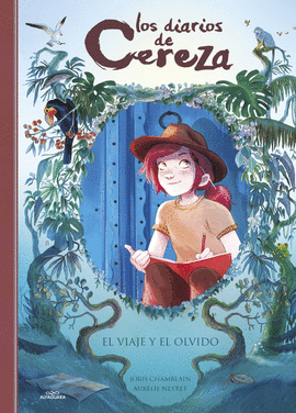 LOS DIARIOS DE CEREZA 6: EL VIAJE Y EL OLVIDO