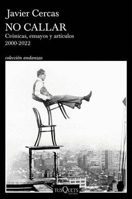 NO CALLAR (CRÓNICAS, ENSAYOS Y ARTÍCULOS, 2000-2022)