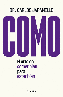COMO (EL ARTE DE COMER BIEN PARA ESTAR BIEN)